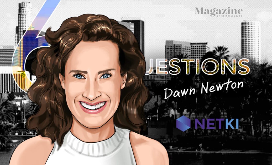 6 Questions for Dawn Newton of Netki – Cointelegraph Magazine