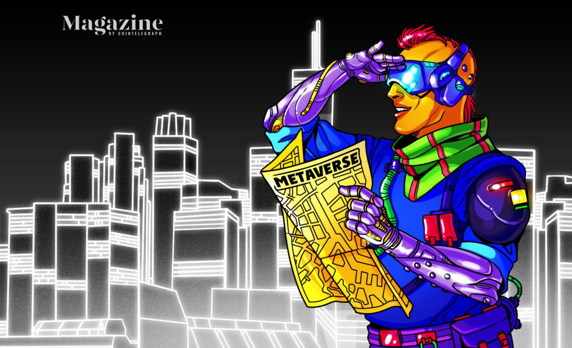 What the Metaverse is like right now – Cointelegraph Magazine