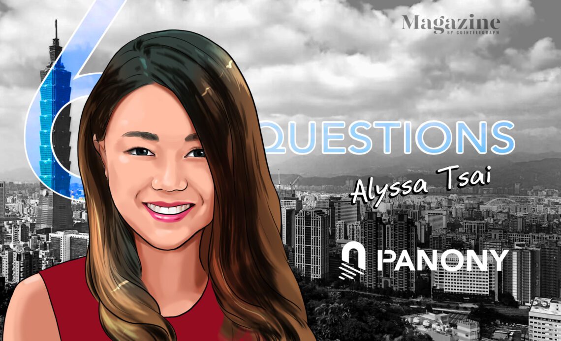 6 Questions for Alyssa Tsai of Panony – Cointelegraph Magazine