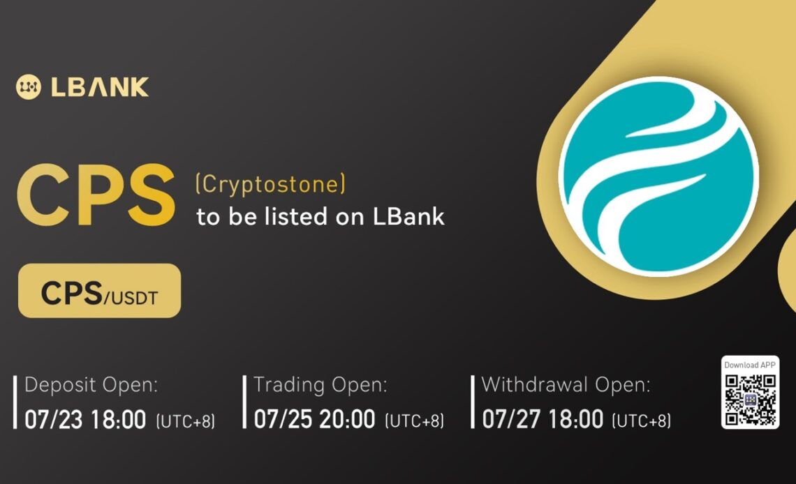 LBank Exchange Will List Cryptostone (CPS) on July 25, 2022 – Press release Bitcoin News