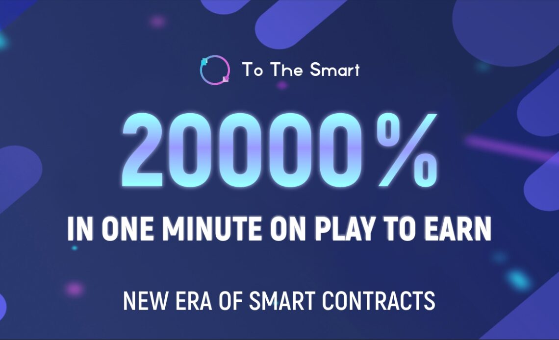 20000% in One Minute on Play to Earn Game Tothesmart – Press release Bitcoin News