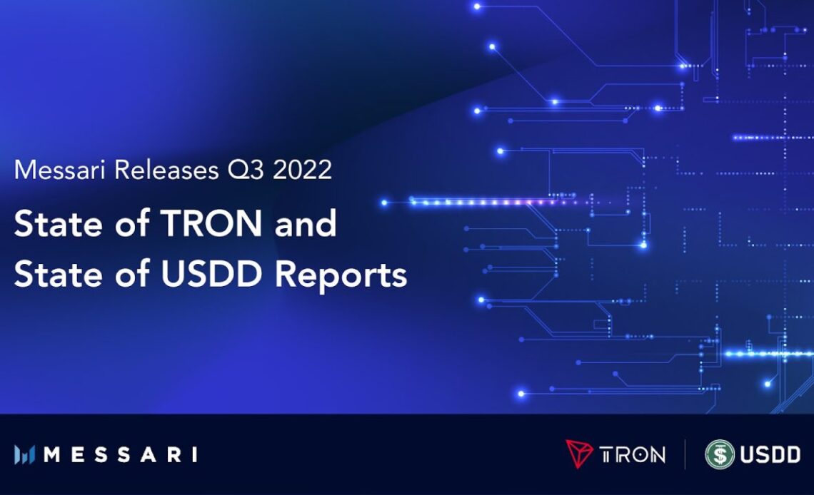 Messari Releases Q3 2022 State of TRON and State of USDD Reports – Sponsored Bitcoin News