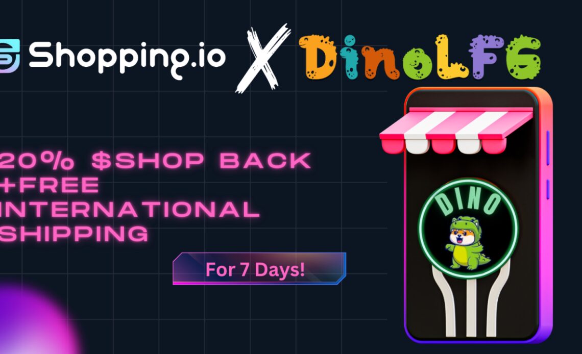 Shopping․io Integrates DINO LFG Enabling $DINO for E-Commerce Shopping – Press release Bitcoin News