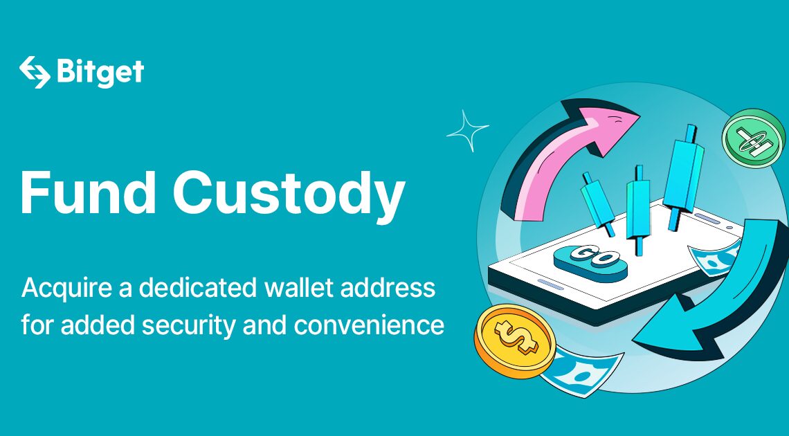 Bitget Launches Fund Custody Service With Dedicated Wallet to Elevate Safety – Press release Bitcoin News