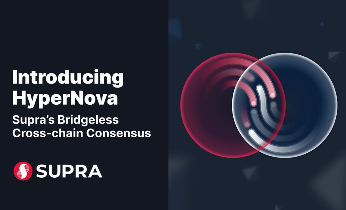 Supra Introduces a Cross-Chain Bridgeless Technology – HyperNova – That Enables Secure Blockchain Interoperability