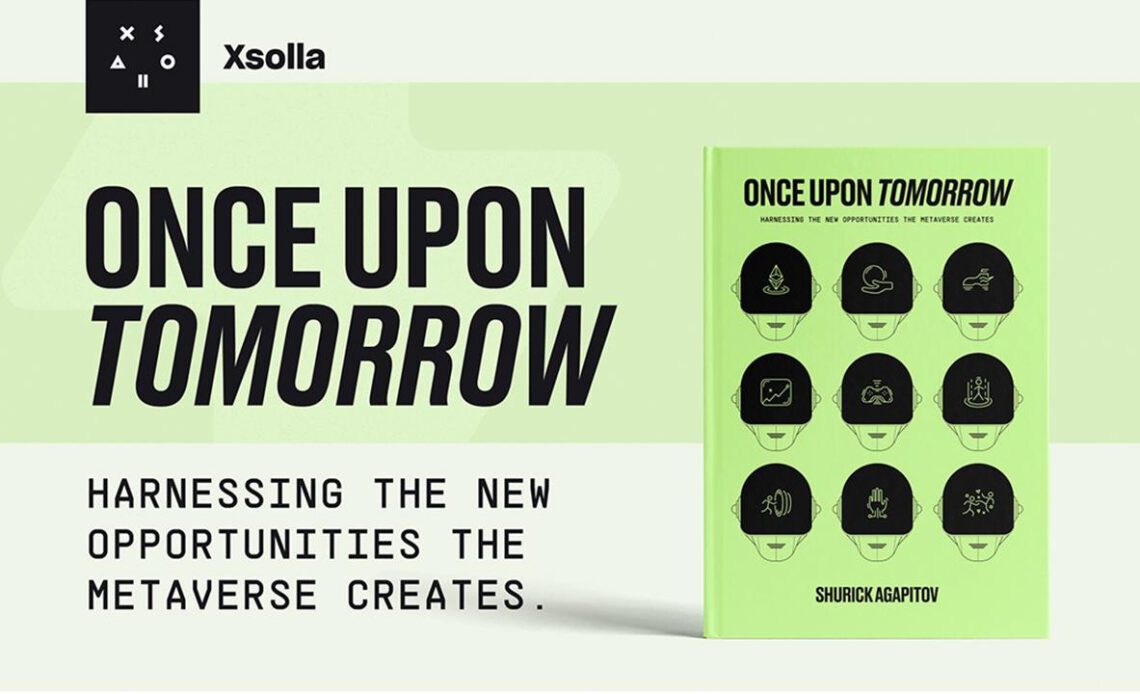 Xsolla Founder Shurick Agapitov Releases New Book ‘Once Upon Tomorrow,’ a Visionary Take On the Metaverse and Its Impact on Global Creativity