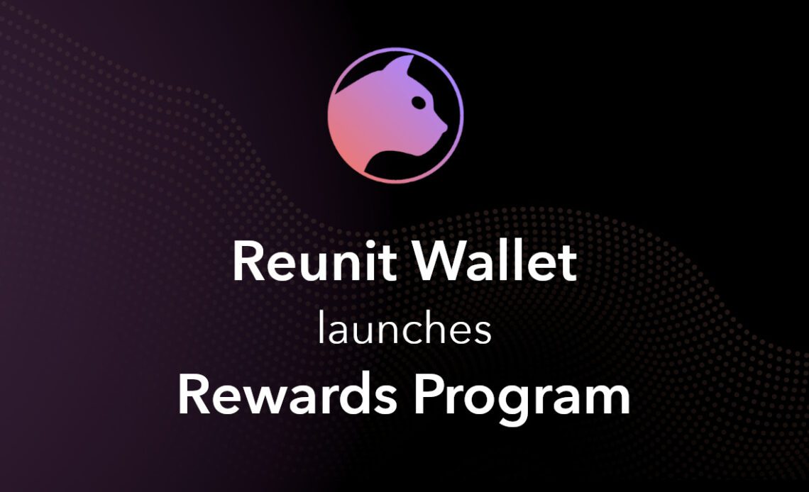 Reunit Wallet Launches Reward Program – Trade To Earn