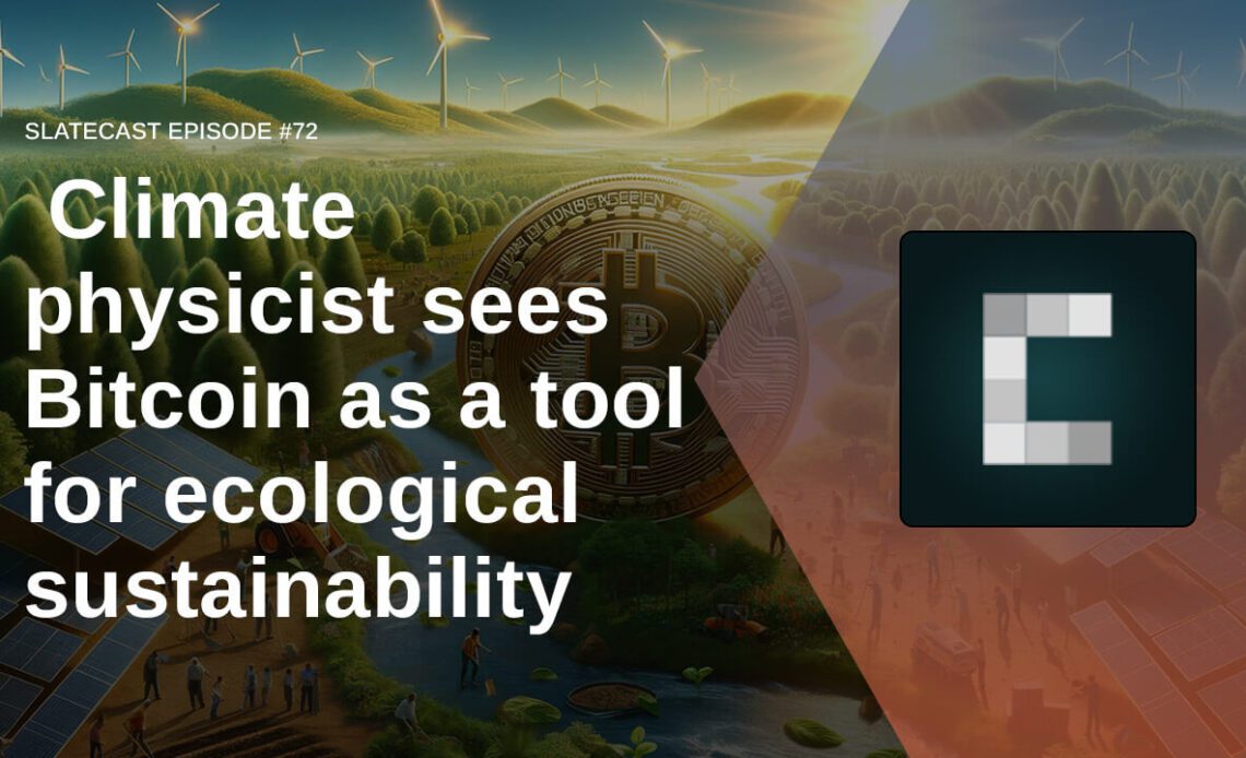 Climate physicist sees Bitcoin as a tool for ecological sustainability