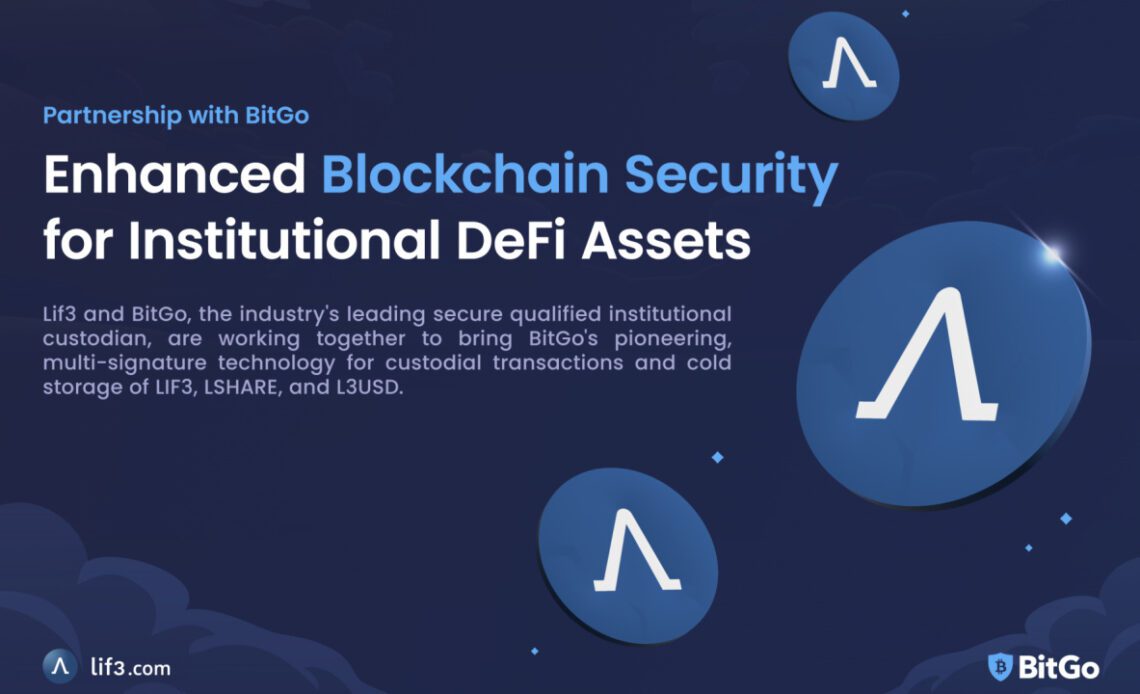 Lif3 Partners With BitGo To Enhance Blockchain Security for Institutional DeFi Assets